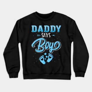 Gender Reveal Daddy Says Boy Baby Matching Family Set Crewneck Sweatshirt